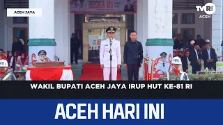 Aceh Jaya Deputy Regent Leads 81st Indonesian Independence Day Ceremony | Aceh News Today