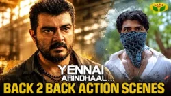 Back 2 Back Action Scenes |Ajith Kumar |  Yennai Arindhaal | Arun Vijay | Jaya Tv