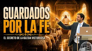 Noé Aguilar [10] Guardados por la fe, el secreto de la victoria