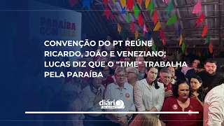 PT Convention brings together Ricardo, João, and Veneziano; Lucas says the "team" will work for P...