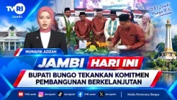 JAMBI TODAY | Bungo Regent Emphasizes Commitment to Sustainable Development#TVRI#NationUnifyingMedia