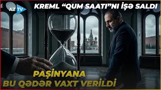 Rusiya “QUM SAATI”nı işə saldı: Kremldən Paşinyana SON XƏBƏRDARLIQ – BU QƏDƏR VAXT QOYULDU