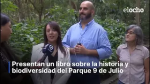 PRESENTAN UN LIBRO SOBRE LA HISTORIA y BIODIVERSIDAD DEL PARQUE 9 DE JULIO