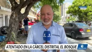 Esto es lo que se sabe del atentado en la cárcel distrital El Bosque