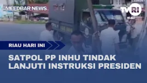 SATPOL PP INHU TINDAKLANJUTI INSTRUKSI PRESIDEN