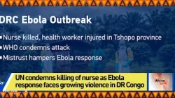UN condemns killing of nurse as Ebola response faces growing violence in DR Congo