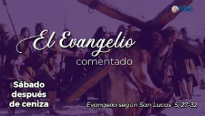 El Evangelio ? comentado 21 de Febrero?️
