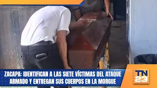 Zacapa: Seven victims of the armed attack identified and bodies released from the morgue