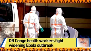 DR Congo health workers fight widening Ebola outbreak