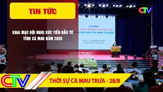 CA MAU NEWS NOON 8/28/2026 | OPENING OF THE 2026 CA MAU PROVINCE INVESTMENT PROMOTION CONFERENCE