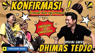 "Sir, Are You Manthous's Son?" Dhimas Tedjo Finally Opens Up | INFORMATIONAL COMEDY