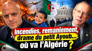 Algérie : incendies, remaniement, drame du petit Ayoub… où va le pays ?