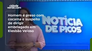 Man arrested with cocaine and suspected of drunk driving in Elesbão Veloso