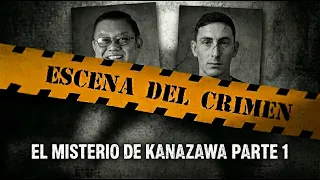 THE KANAZAWA MYSTERY PART 1 - Crime Scene