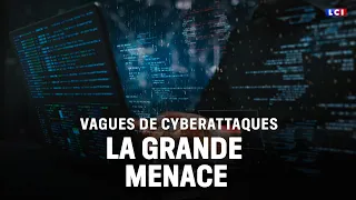 Wave of Cyberattacks: The Great Threat｜LCI