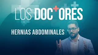 ‘Los Doctores’: Hernias abdominales