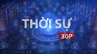 THỜI SỰ 30P TRƯA (11/8/2026): A.I. CÓ THỂ THÀNH MÔN THI HỌC SINH GIỎI QUỐC GIA