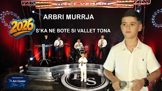 ARBRI MURRJA -S'KA NE BOTE SI VALLET TONA (Official video 4K ) HITE VERORE 2026