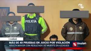 Más de 40 pruebas en juicio por violación a dulta mayor con resultado de muerte en Azogues