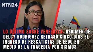 Latest on Venezuela: Regime delayed entry of US rescuers by five days following earthquakes