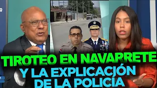 LO QUE REALMENTE PASÓ EN TIROTEO EN NAVARRETE QUE INVOLUCRA AL JEFE DE LA POLICÍA