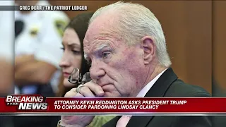 Kevin Reddington asks Trump to consider pardoning Lindsay Clancy