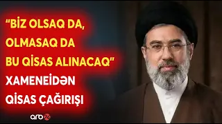 Xameneidən QİSAS ÇAĞIRIŞI: "Biz olsaq da, olmasaq da bu qisas alınacaq..." -Kimlərin öldürülməsi...