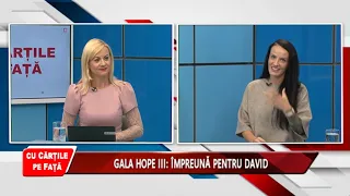 CU CĂRȚILE PE FAȚĂ - GALA HOPE, EDIȚIA A III-A: SUSȚINE SPERANȚA