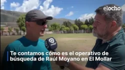 SEARCH OPERATION FOR RAÚL MOYANO IN THE VALLEYS