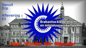 2025 09 01 Geen Wonder Wel Bijzonder afl 63 Museum het Aadal miniatuur winkeltjes en kledingdracht