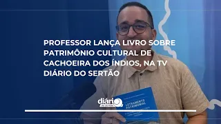 Professor launches book on the cultural heritage of Cachoeira dos Índios on TV Diário do Sertão