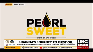 MUSEVENI APPENDS SIGNATURE TO UGANDA'S FIRST OIL NEW NAME PEARL SWEET