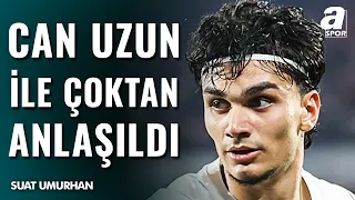 Canlı Yayında Açıkladı: "Galatasaray Can Uzun İle Çoktan Anlaştı"
