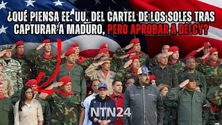 What does the US think of the Cartel of the Suns after capturing Maduro, but approving Delcy's work?