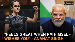 "It feels great when the Prime Minister himself wishes you" - Indian Squash Star Anahat Singh