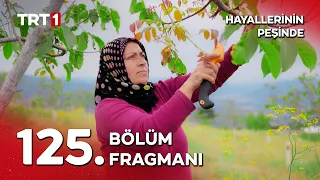 Hayallerinin Peşinde 125. Bölüm Fragmanı