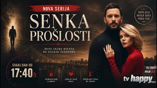 SENKA PROŠLOSTI - Nova serija ekskluzivno na TV Happy!