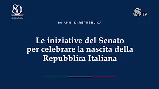 80 Anni di Repubblica. Le iniziative del Senato per celebrare la nascita della Repubblica Italiana