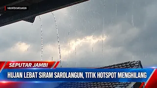 HEAVY RAIN SOAKS SAROLANGUN, HOTSPOTS DISAPPEAR