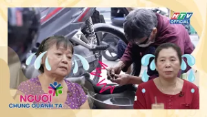 NGƯỜI CHUNG QUANH TA | TẬP 14 | Khi người phụ nữ chọn gắn bó với nghề sửa xe