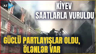 Kiyevdə ARDICIL PARTLAYIŞLAR: Paytaxt saatlarla ATƏŞ ALTINDA QALDI - Ölən və yaralananlar var