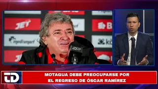 Should Motagua be worried about Óscar Ramírez's return as Alajuelense's head coach?