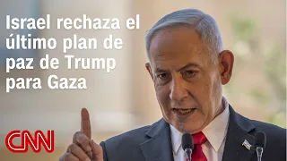 Netanyahu rejects Trump's latest 15-point peace plan for Gaza