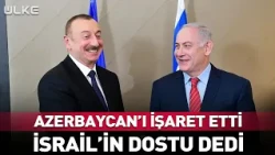 Pointed to Azerbaijan, Called it a Friend of Israel
