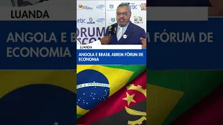 Angola and Brazil open Economic Forum