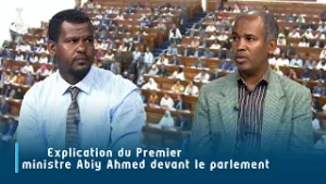 Explication du Premier ministre Abiy Ahmed devant le parlement