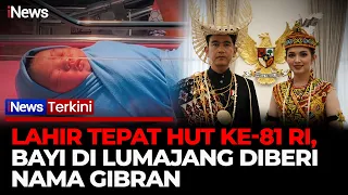 PENUH HARU! Bayi di Lumajang Lahir di Hari Kemerdekaan dan Diberi Nama Gibran | iNews Terkini