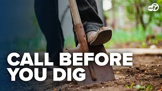 Digging into your backyard this summer? Call 811 first or face the possible consequences