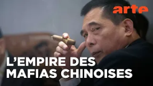 Triades La mafia chinoise à la conquête du monde | Intégrale | ARTE