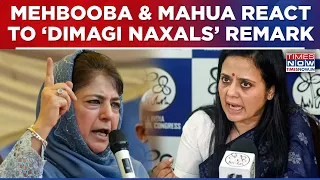 Mehbooba Mufti, Mahua Moitra Join Chidambaram & Other Oppoistion Leaders On 'Dimagi Naxals' Row